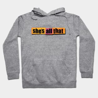 She's All That Hoodie